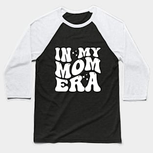 In My Mom Era Baseball T-Shirt